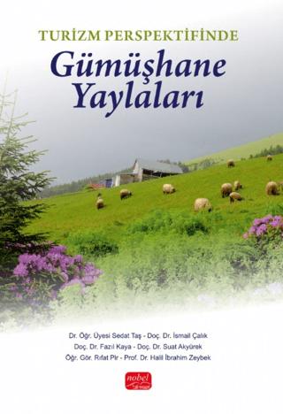 Turizm Perspektifinde Gümüşhane Yaylaları | Nobel Bilimsel Eserler (Ciltsiz)  - Resim 1
