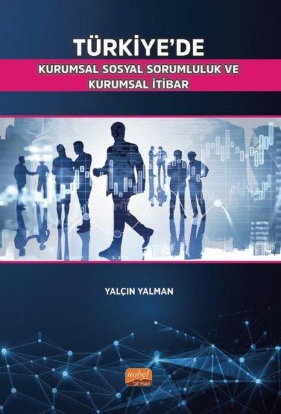 Türkiye'de Kurumsal Sosyal Sorumluluk ve Kurumsal İtibar | Nobel Bilimsel Eserler (İnce Kapak)  - Resim 1