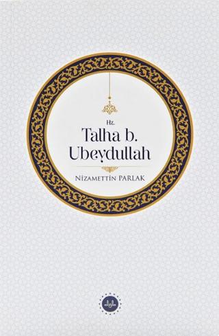 Hz. Talha b. Ubeydullah | Diyanet İşleri Başkanlığı (Ciltsiz)  - Resim 1