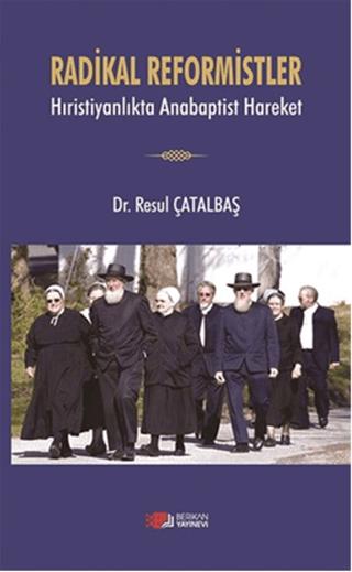 Radikal Reformistler - Hıristiyanlıkta Anabaptist Hareket | Berikan Yayınevi (Ciltsiz)  - Resim 1