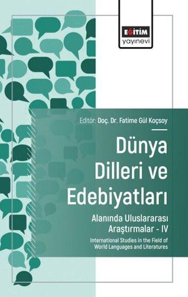 Dünya Dilleri ve Edebiyatları Alanında Uluslararası Araştırmalar 4 | Eğitim Yayınevi (İnce Kapak)  - Resim 1