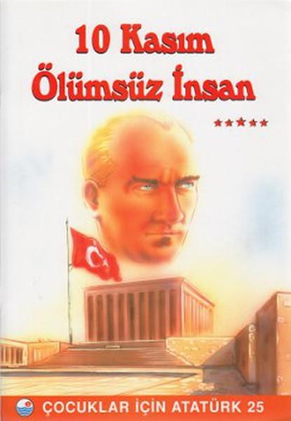 10 Kasım  Ölümsüz İnsan - Çocuklar İçin Atatürk | Engin (İnce Kapak)  - Resim 1