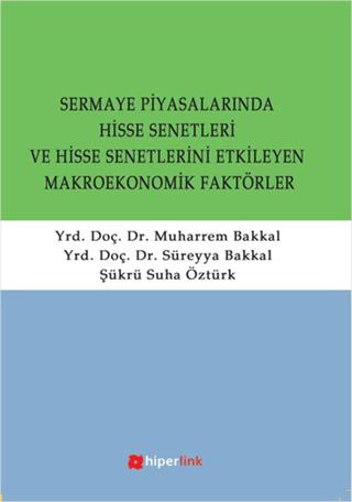 Sermaye Piyasalarında Hisse Senetleri ve Hisse Senetlerini Etkilayen Makroekonomik Faktörler | Hiperlink Yayınları (Ciltsiz)  - Resim 1