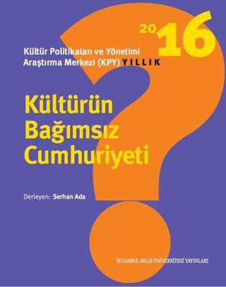 Kültürün Bağımsız Cumhuriyeti | İstanbul Bilgi Üniversitesi Yayınları (Ciltsiz)  - Resim 1