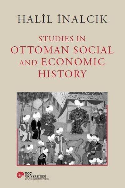 Studies in Ottoman Social and Economic History | Koç Üniversitesi Yayınları (Ciltli)  - Resim 1