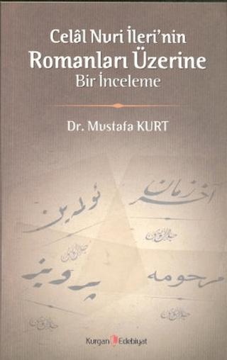 Celal Nuri İleri’nin Romanları Üzerine Bir İnceleme | Kurgan Edebiyat (Ciltsiz)  - Resim 1