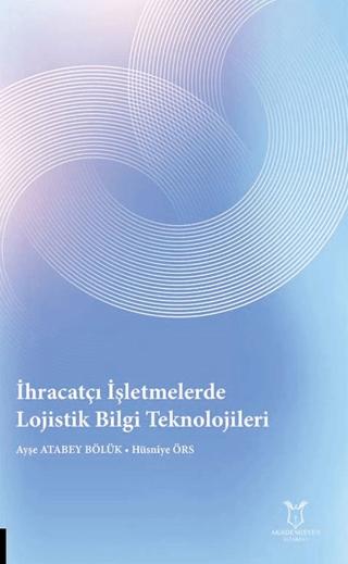 İhracatçı İşletmelerde Lojistik Bilgi Teknolojileri | Akademisyen Kitabevi (Ciltsiz)  - Resim 1