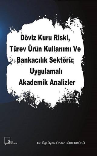 Döviz Kuru Riski Türev Ürün Kullanımı ve Bankacılık Sektörü Uygulamalı Akademik Analizler | Gece Akademi (Ciltsiz)  - Resim 1