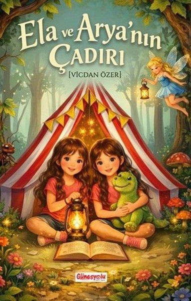 Ela ve Arya'nın Çadırı | Güneşyolu Yayınları (İnce Kapak)  - Resim 1