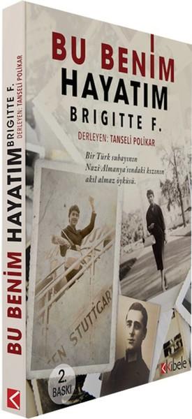 Bu Benim Hayatım - Brigittte F. | Kibele - Anı Dizisi (İnce Kapak)  - Resim 1