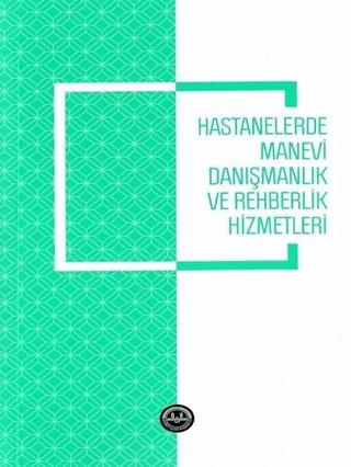 Hastanelerde Manevi Danışmanlık ve Rehberlik Hizmetleri | Diyanet İşleri Başkanlığı (Ciltsiz)  - Resim 1