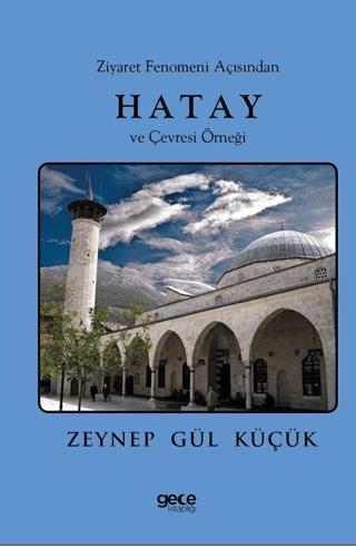 Ziyaret Fenomeni Açısından Hatay ve Çevresi Örneği | Gece Kitaplığı (Ciltsiz)  - Resim 1