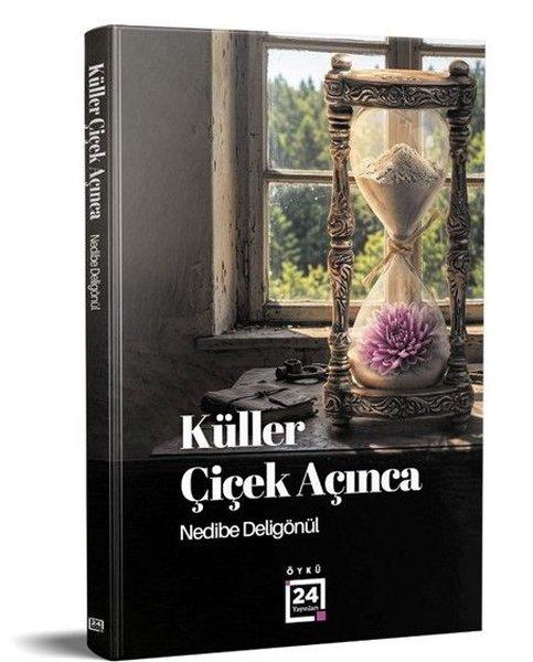 Küller Çiçek Açınca | 24 Yayınları (İnce Kapak)  - Resim 1