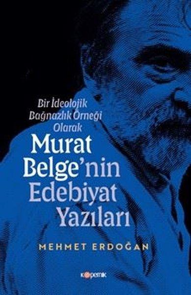 Bir İdeolojik Bağnazlık Örneği Olarak Murat Belge'nin Edebiyat Yazıları | Kopernik Kitap (İnce Kapak)  - Resim 1