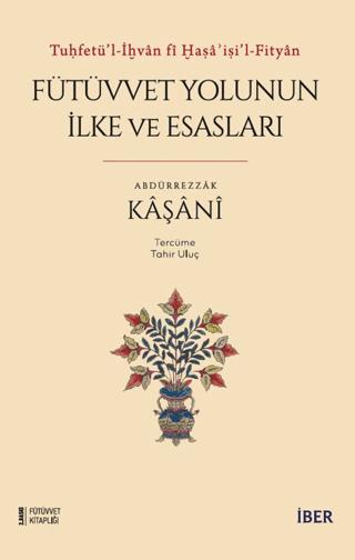 Tuḥfetü'l-İḫvan fi Ḫaṣa'iṣi'l-Fityan - Fütüvvet Yolunun İlke ve Esasları