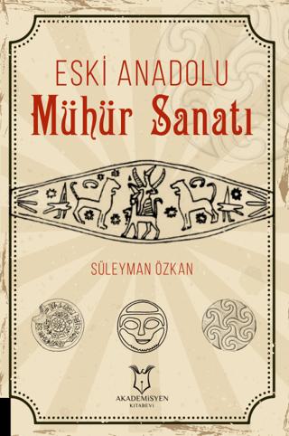 Eski Anadolu Mühür Sanatı | Akademisyen Kitabevi (Ciltsiz)  - Resim 1