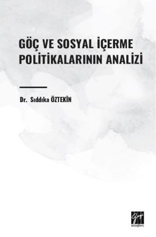 Göç ve Sosyal İçerme Politikalarının Analizi | Gazi Kitabevi (Ciltsiz)  - Resim 1