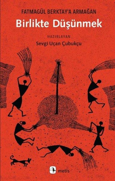 Birlikte Düşünmek - Fatmagül Berktay'a Armağan | Metis Yayınları (İnce Kapak)  - Resim 1