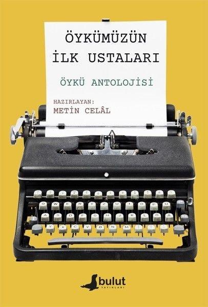 Öykümüzün İlk Ustaları - Öykü Antolojisi | Bulut Yayınları (İnce Kapak)  - Resim 1