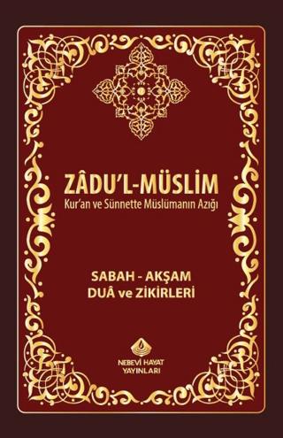 Zadul-Müslim; Sabah – Akşam Dua ve Zikirleri | Nebevi Hayat Yayınları (Ciltsiz)  - Resim 1