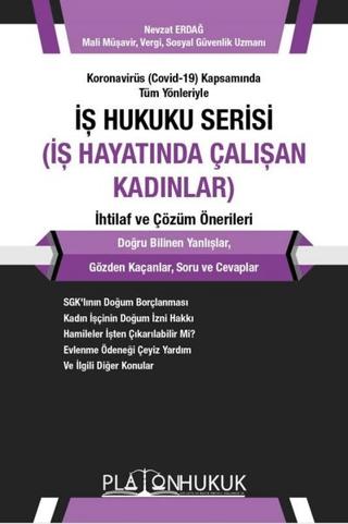 Koronavirüs (Covid-19) Kapsamında Tüm Yönleriyle İş Hukuku Serisi (İş Hayatında Çalışan Kadınlar) İhtilaf ve Çözüm Önerileri