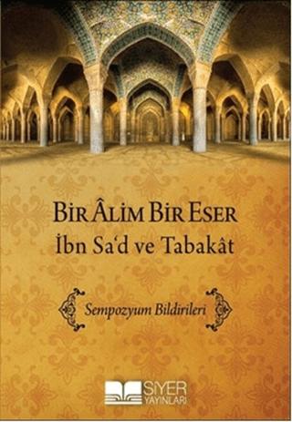 Bir Alim Bir Eser - İbn Sa'd ve Tabakat