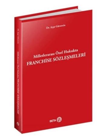 Milletlerarası Özel Hukukta Franchise Sözleşmeleri | Beta Yayınevi (Ciltsiz)  - Resim 1