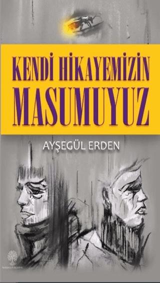 Kendi Hikayemizin Masumuyuz | Platanus Publishing (Ciltsiz)  - Resim 1
