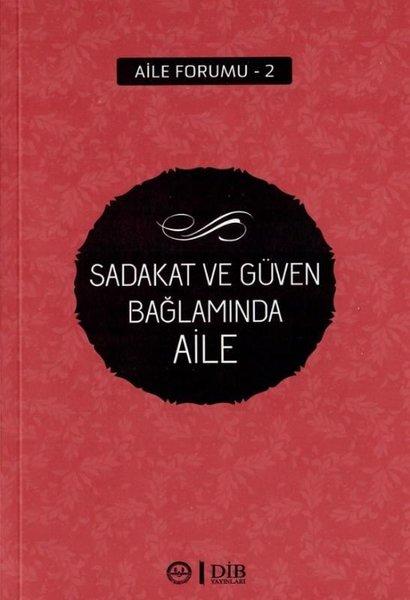 Sadakat ve Güven Anlamında Aile | Diyanet İşleri Başkanlığı (İnce Kapak)  - Resim 1