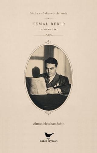 Sözün ve Sahnenin Ardında Kemal Bekir: İnsan ve Eser | Günce Yayınları (Ciltsiz)  - Resim 1