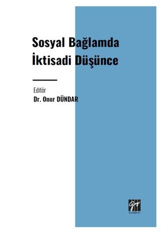 Sosyal Bağlamda İktisadi Düşünce | Gazi Kitabevi (Ciltsiz)  - Resim 1