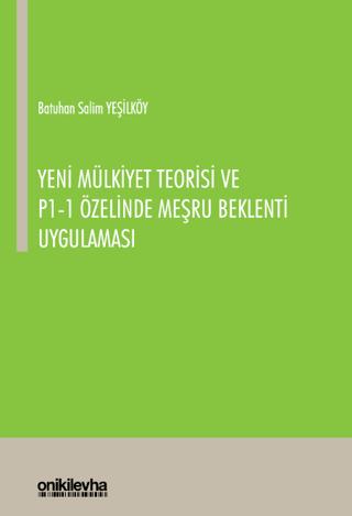 Yeni Mülkiyet Teorisi ve P1-1 Özelinde Meşru Beklenti Uygulaması | On İki Levha Yayınları (Ciltsiz)  - Resim 1