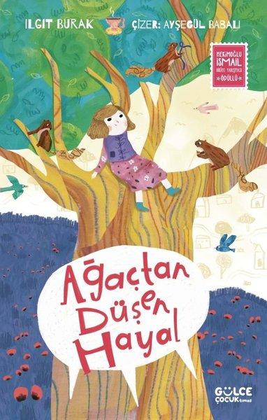 Ağaçtan Düşen Hayal | Gülce Çocuk (İnce Kapak)  - Resim 1