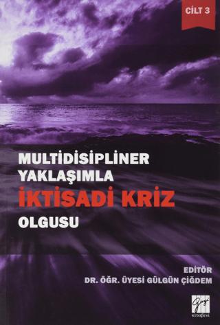 Multidisipliner Yaklaşımla İktisadi Kriz Olgusu Cilt 3