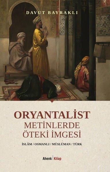 Oryantalist Metinlerde Öteki İmgesi | Ahenk Kitap (İnce Kapak)  - Resim 1