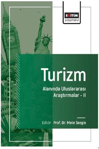 Turizm Alanında Uluslararası Araştırmalar – II | Eğitim Yayınevi - Bilimsel Eserler (Ciltsiz)  - Resim 1