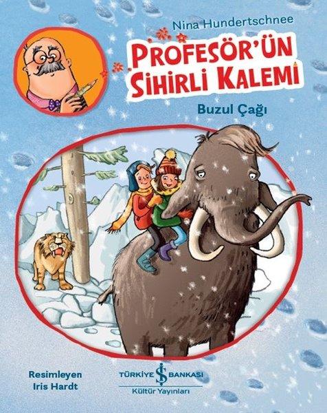 Profesör'ün Sihirli Kalemi - Buzul Çağı | İş Bankası Kültür Yayınları (İnce Kapak)  - Resim 1