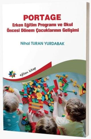 Portage - Erken Eğitim Programı ve Okul Öncesi Dönem Çocuklarının Gelişimi | Eğiten Kitap (Ciltsiz)  - Resim 1