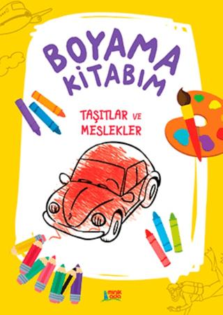 Boyama Kitabım - Taşıtlar ve Meslekler