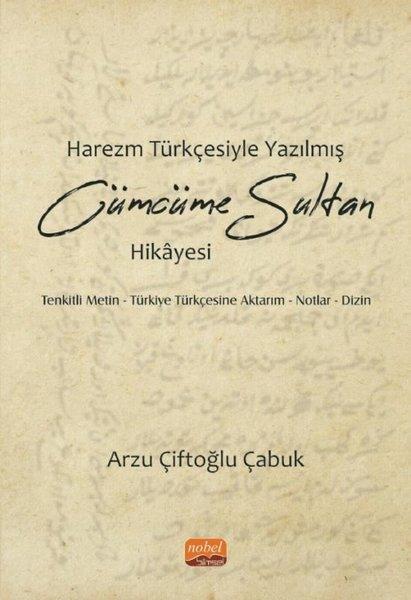 Harezm Türkçesiyle Yazılmış Cümcüme Sultan Hikayesi | Nobel Bilimsel Eserler (İnce Kapak)  - Resim 1