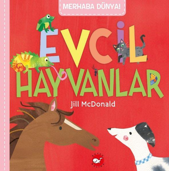 Merhaba Dünya! Evcil Hayvanlar | Beyaz Balina Yayınları (İnce Kapak)  - Resim 1