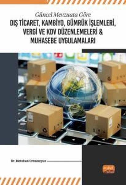 Dış Ticaret Kambiyo Gümrük İşlemleri Vergi ve KDV Düzenlemeleri ve Muhasebe Uygulamaları - Güncel | Nobel Bilimsel Eserler (İnce Kapak)  - Resim 1