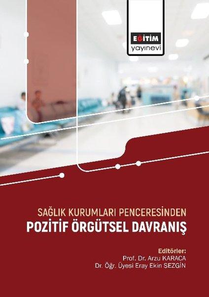 Sağlık Kurumları Penceresinden Pozitif Örgütsel Davranış | Eğitim Yayınevi (İnce Kapak)  - Resim 1