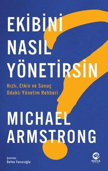 Ekibini Nasıl Yönetirsin? Hızlı Etkin ve Odaklı Yönetim Rehberi | Nova Kitap (İnce Kapak)  - Resim 1