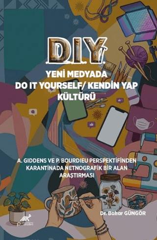 DIY Yeni Medyada Do It Yourself/Kendin Yap Kültürü | Paradigma Akademi Yayınları (Ciltsiz)  - Resim 1