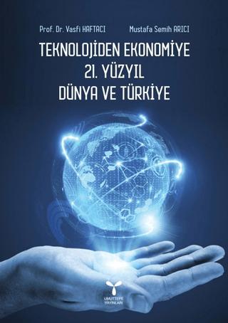 Teknolojiden Ekonomiye 21. Yüzyıl Dünya ve Türkiye | Umuttepe Yayınları (Ciltsiz)  - Resim 1