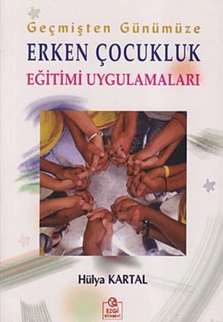 Geçmişten Günümüze Erken Çocukluk Eğitimi Uygulamaları | Ezgi Kitabevi Yayınları (Ciltsiz)  - Resim 1