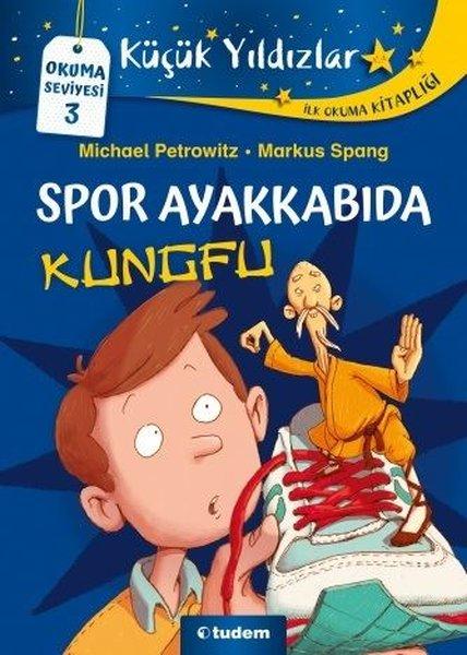 Spor Ayakkabıda Kungfu - Okuma Seviyesi 3 | Tudem Yayınları (İnce Kapak)  - Resim 1