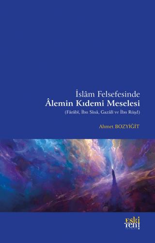 İslam Felsefesinde Alemin Kıdemi Meselesi
