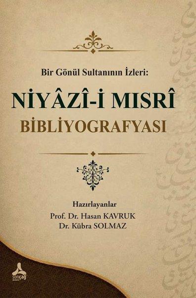 Bir Gönül Sultanının İzleri: Niyazi-i Mısri Bibliyografyası | Sonçağ Yayınları (İnce Kapak)  - Resim 1